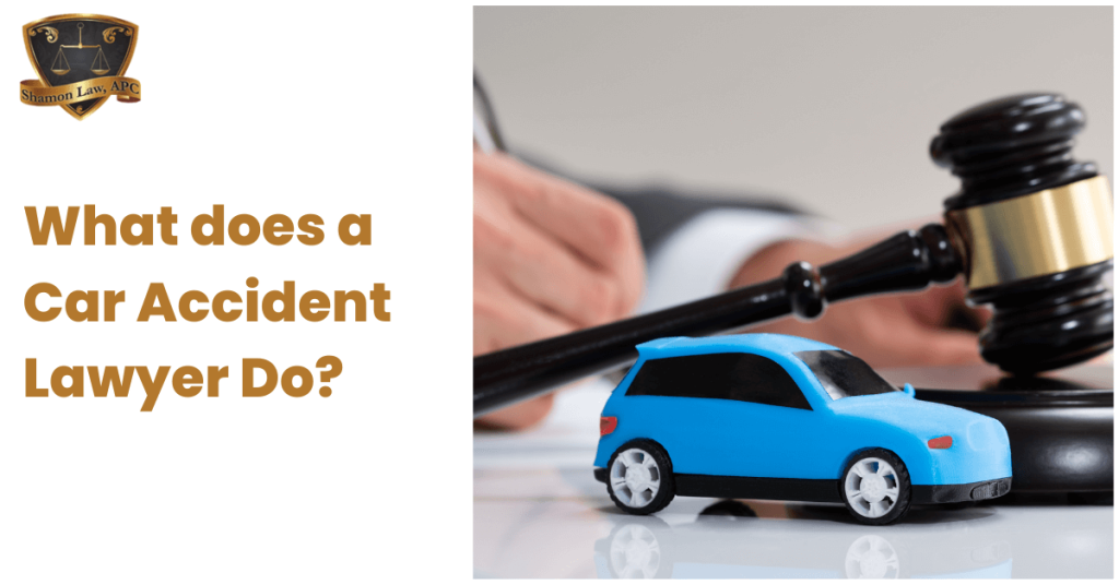 What does a Car Accident Lawyer Do?